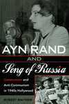 Ayn Rand and Song of Russia: Communism and Anti-Communism in 1940s Hollywood (Softcover)