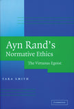 Ayn Rand's Normative Ethics: The Virtuous Egoist