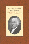 The Revolutionary Writings of John Adams (Softcover)