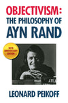 Objectivism: The Philosophy of Ayn Rand (30th Anniversary Edition)